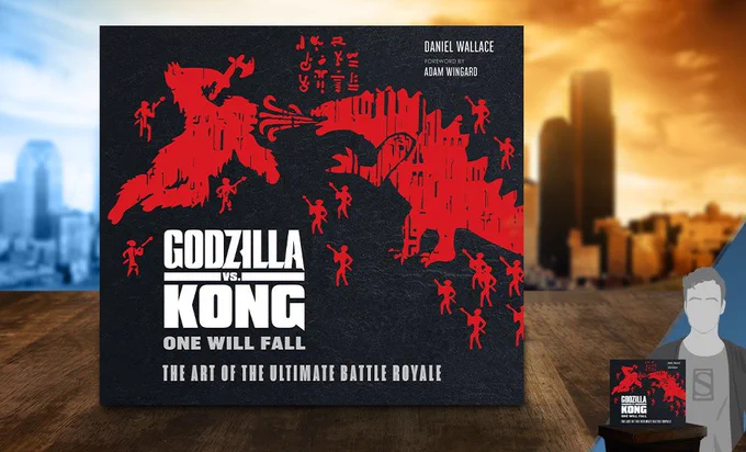 Godzilla vs Kong: One Will Fall: The Art of the Ultimate Battle Royal Book by Insight Editions and Daniel Wallace