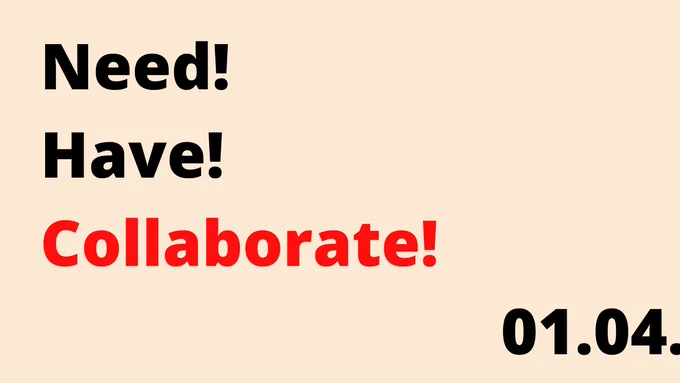 Image reads: Need! Have! Collaborate! 01.04