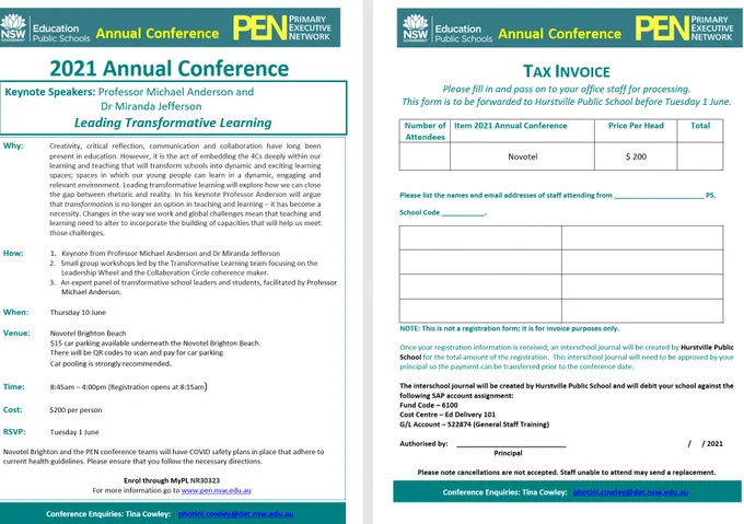 The annual PEN Conference flyer with information about the conference and the tax invoice to be sent to Hurstville PS. 
This is a two step enrolment process. 
1. Enrol at MyPL NR30323  
2. Send tax invoice to Hurstville PS and your school will be billed for the cost. Add name and number of attendees.
Date:10/6/21
Title: Leading Transformative Learning with Dr Miranda Jefferson and Professor Michael Anderson. 
The Transformative Learning Team will facilitate workshops on the coherence makers: Collaboration Circle and The Leadership Wheel. 
A panel of transformational leaders and students will be led by Professor Michael Anderson.
Get in quick. Limited availability. We look forward to seeing you there.
Conference queries should be directed to Tina Cowley photini.cowley@det.nsw.edu.au

Books authored by the presenters will be sold on conference day