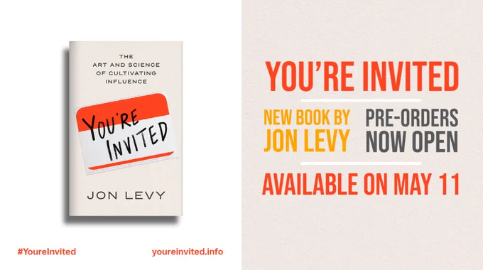Book Announcement: You're Invited by Jon Levy Releasing May 11th with HarperCollins. You're Invited: The Art & Science of Cultivating Influence.