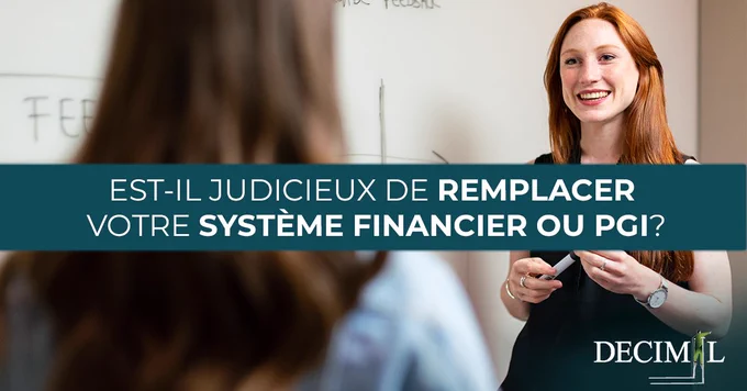 Est-il judicieux de remplacer votre système financier ou PGI?