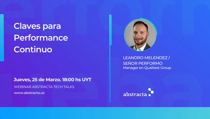 Webinar de Abstracta Tech Talks con Sr. Performo- Claves para Performance Continuo