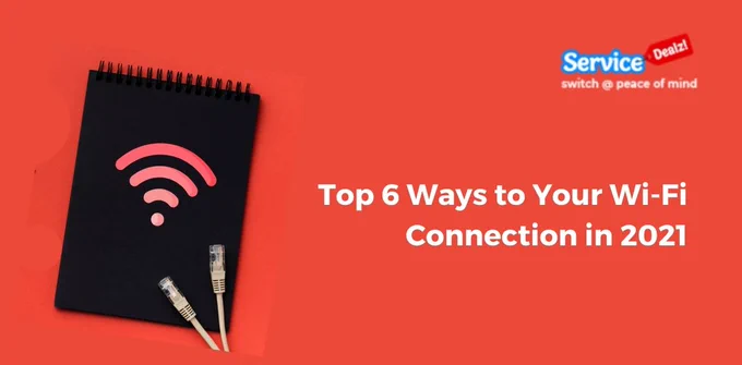 Top 6 Ways to Boost Your Wi-Fi Connection in 2021