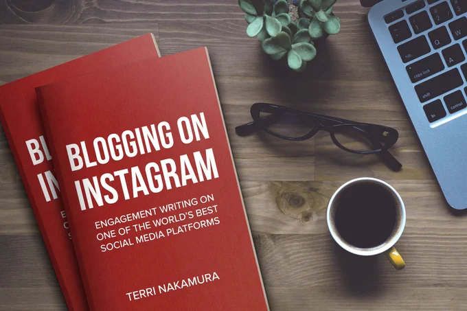 A placeholder book cover of "Blogging on Instagram: Engagement writing on one of the world's best social media platforms" by Terri Nakamura