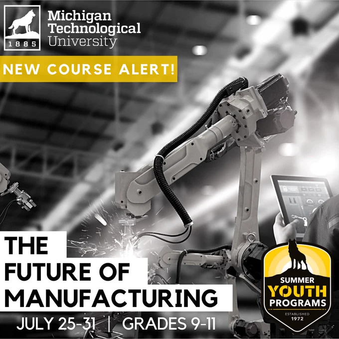 New Course Alert for Summer Youth Programs 2021! The Future of Manufacturing. July 25-31. Grades 9-11