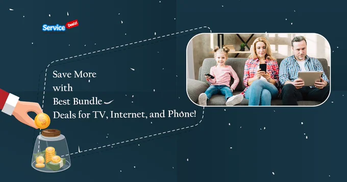 Save More with Best Bundle Deals for TV, Internet, and Phone!
