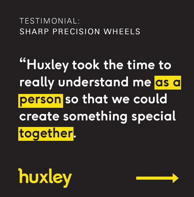 “Huxley took the time to really understand me as a person so that we could create something special together.