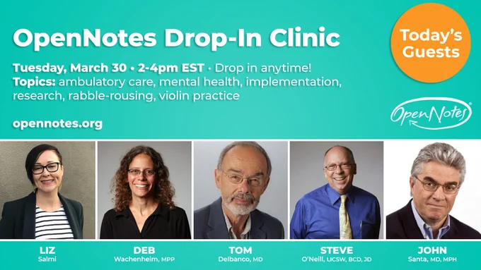 OpenNotes Drop-In Clinic. Tuesday, March 30. 2-4pm EST. 
