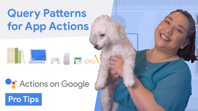 Query Patterns for App Actions Pro Tip thumbnail