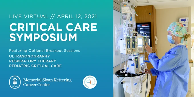 Memorial Sloan Kettering Cancer Center 2021 Critical Care Symposium
