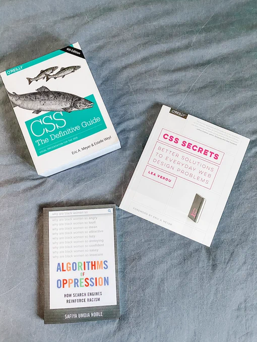 CSS the definitive guide, css secrets, algorithms of oppression