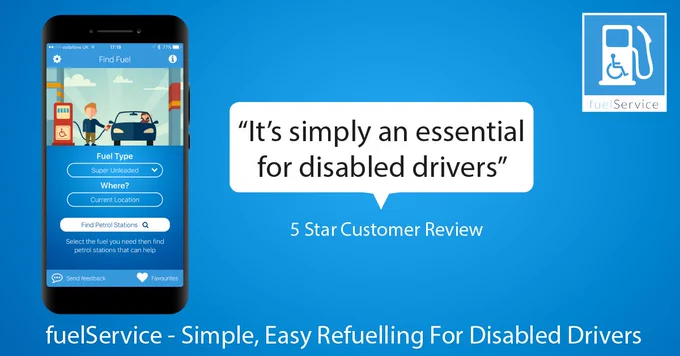 A blue background with a black iphone that has the fuelservice app on. A quote says "It's simply an essential for disabled drivers" 5 star customer review. fuelservice - simple, easy refuelling for disabled drivers. 