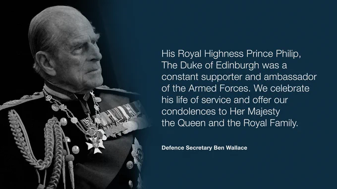 Body text reads: His Royal Highness Prince Philip, The Duke of Edinburgh was a constant supporter and ambassador of the Armed Forces. We celebrate his life of service and offer our condolences to Her Majesty the Queen and the Royal Family. Defence Secretary Ben Wallace.