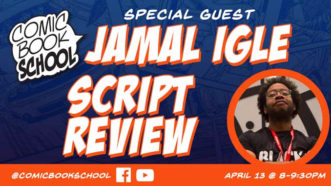 Comic Book School presents Jamal Igle Script Review on Wed, April 13 2021, @8pm EST, on https://youtu.be/mLNdN-l2j3M