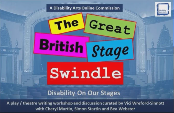 Slide set against a theatre backdrop which reads the great British stage swindle: Disability on our stages