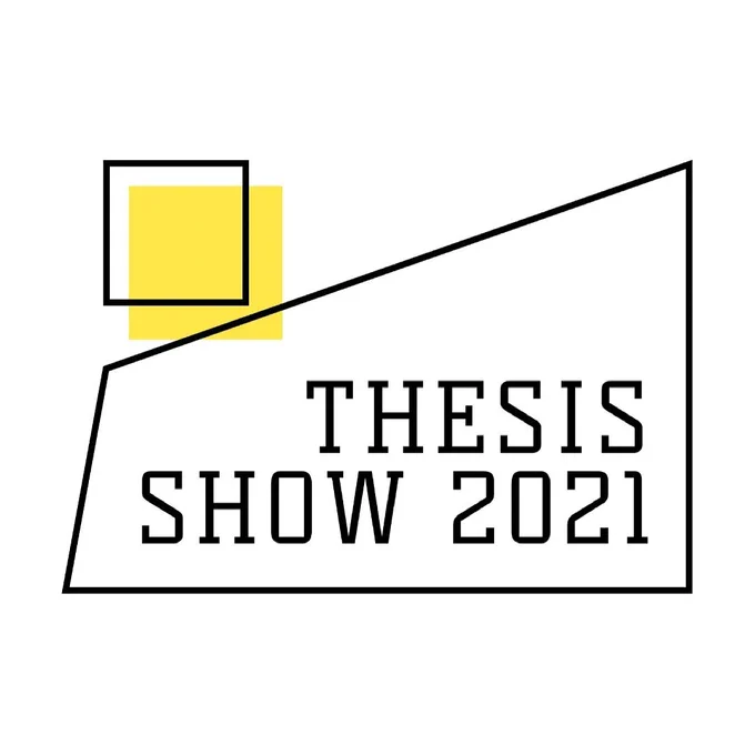 White graphic that has a square with a yellow square behind it that is slightly off center, with another geometric shape to the left that has “Thesis Show 2021” written inside of it.