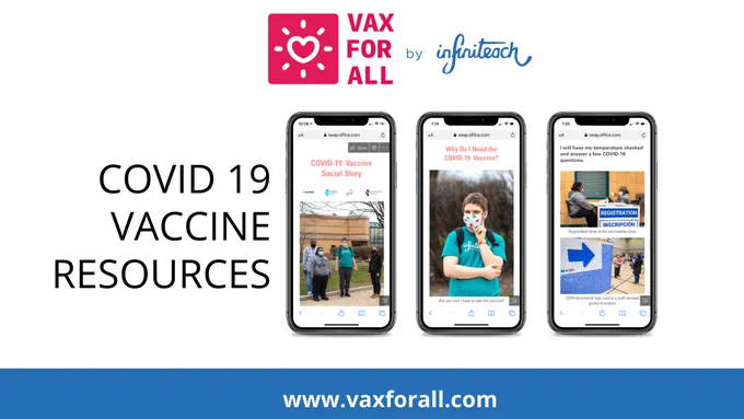 A image that includes three iphones that shows the COVID-19 Social story. Text next to the iphones says, "COVID 19 Vaccine Resources."