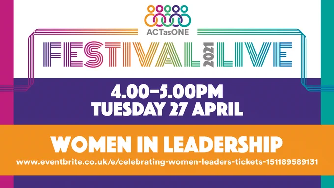 Act as One Festival graphic with details of women in leadership event taking place on 27 April at 4pm until 5pm