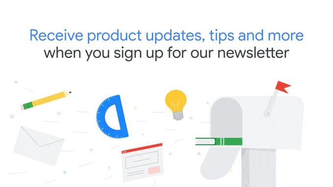 Text: Receive product updates, tips and more when you sign up for our newsletter
Visual: Illustration of various objects like pencils, protractor, lightbulb, book going into mailbox