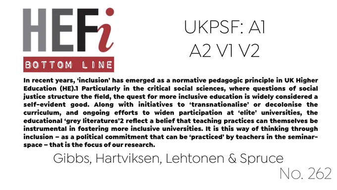 In recent years, ‘inclusion’ has emerged as a normative pedagogic principle in UK Higher Education (HE).1 Particularly in the critical social sciences, where questions of social justice structure the field, the quest for more inclusive education is widely considered a self-evident good. Along with initiatives to ‘transnationalise’ or decolonise the curriculum, and ongoing efforts to widen participation at ‘elite’ universities, the educational ‘grey literatures’2 reflect a belief that teaching practices can themselves be instrumental in fostering more inclusive universities. It is this way of thinking through inclusion – as a political commitment that can be ‘practiced’ by teachers in the seminar-space – that is the focus of our research.