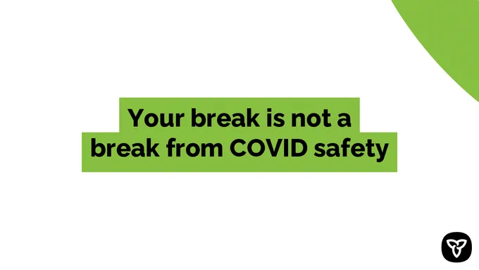 Your break is not a break from COVID safety