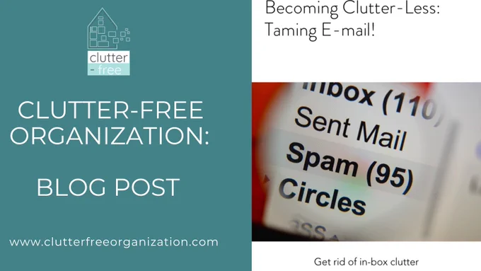 Blog post that provides practical tips for organizing e-mails to reduce clutter and spam messages.