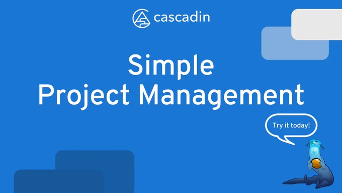 Blue background with text - Simple Project Management. Kerplunk the Otter sitting in corner with speech bubble "Try it today!"