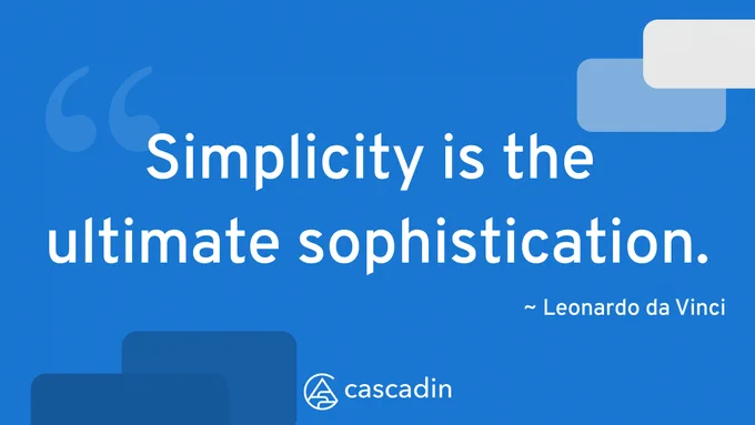 Blue background with Cascadin logo and quote "Simplicity is the ultimate sophistication." - Leonardo da Vinci