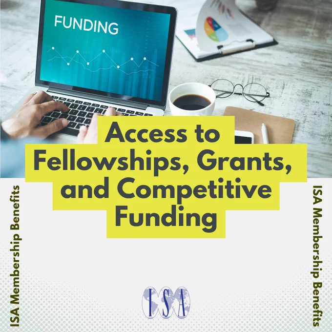 Access to Fellowships, Grants and Competitive Funding is one of the perks of being an ISA member. 