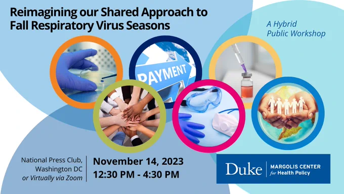 The graphic features bubbles containing five images: a gloved hand holding a petri dish, a group of hands in a circle, a sign saying "payment," a mask, glove, and eye protection, a syringe and a vial, and a pair of hands holding a paper chain of people, set against the background of a globe. The surrounding text reads: Reimagining our Shared Approach to Fall Respiratory Virus Seasons. A hybrid public workshop. National Press Club, Washington, DC, or virtually via Zoom. November 14, 2023, 12:20 - 4:30 PM.