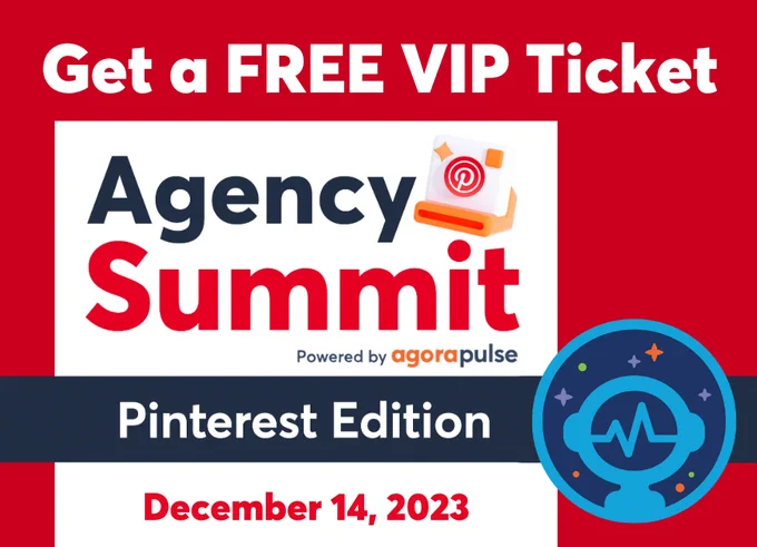 Get a FREE VIP Ticket
Agency Summit Pinterest Edition powered by Agorapulse Dec 14 2023 with Agency Summit logo and SMP Space Friend Logo