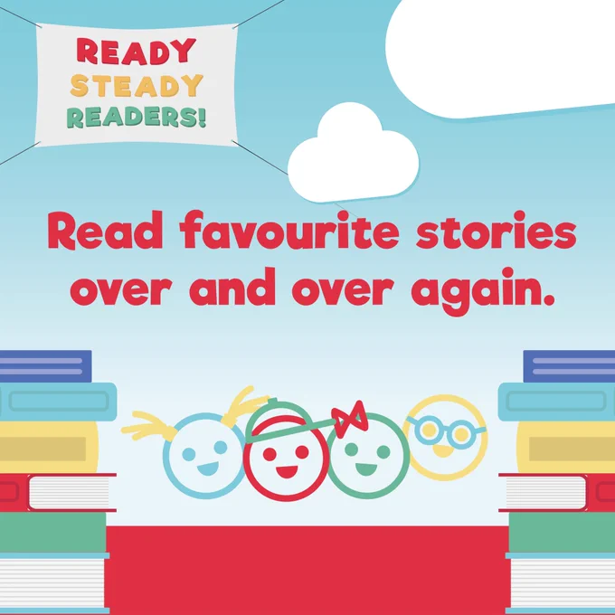 Read favourite stories over and over again.