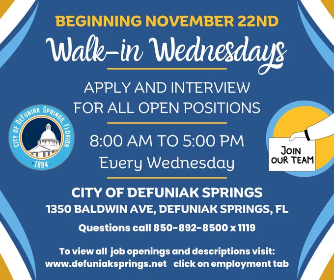📌The City of DeFuniak Springs is hiring, join us for Walk-in Wednesdays! 📣
Beginning November 22, 2023, at 8:00am to 5:00pm, we will offer open interviews for all open positions at the DeFuniak Springs City Hall located at 1350 Baldwin Avenue, DeFuniak Springs, FL 32435. If you need directions or have questions, please call the HR Department at
850-892-8500 ext. 1119. 
To see all job openings or apply now see link below: 
https://www.defuniaksprings.net/229/Employment-Opportunities