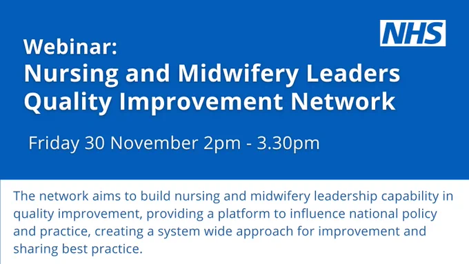 Webinar: Nursing and Midwifery Leaders Quality Improvement Network.  Friday 30 November 2pm - 3.30pm.

The network aims to build nursing and midwifery capability in quality improvement, providing a platform to influence national policy and practice, creating a system wide approach for improvement and sharing best practice. 