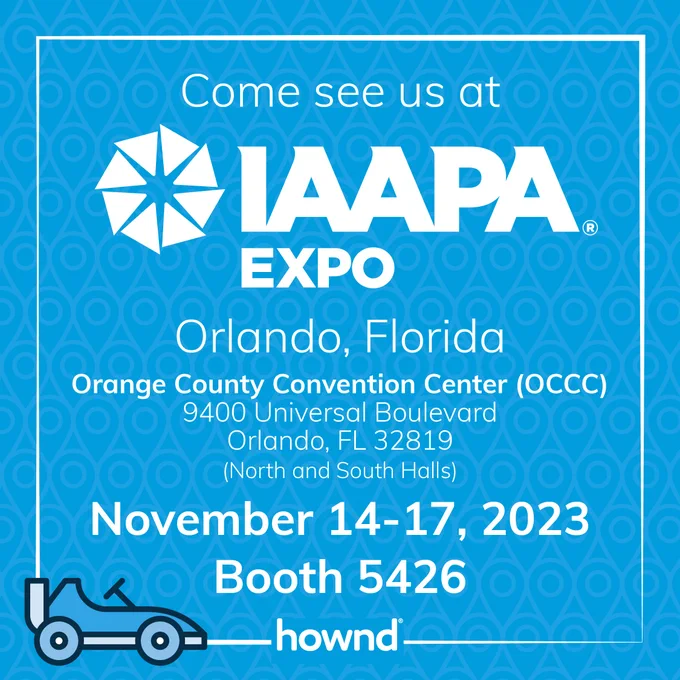 Come see us at IAAPA Expo in Orlando, Florida at Orange County Convention Center (North and South Halls). November 14-17. Booth 5426. Hownd. 