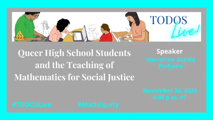 TODOS Live 
Image: People on devices 

Queer High School Students and the Teaching of Mathematics for Social Justice
Speaker: Weverton Ataide Pinheiro
Nov 30, 2023
4pm 
#MathEquity
#TODOSlive