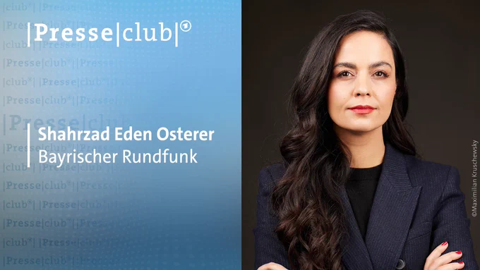 Zu Gast im Presseclub: Shahrzad Eden Osterer, Bayrischer Rundfunk