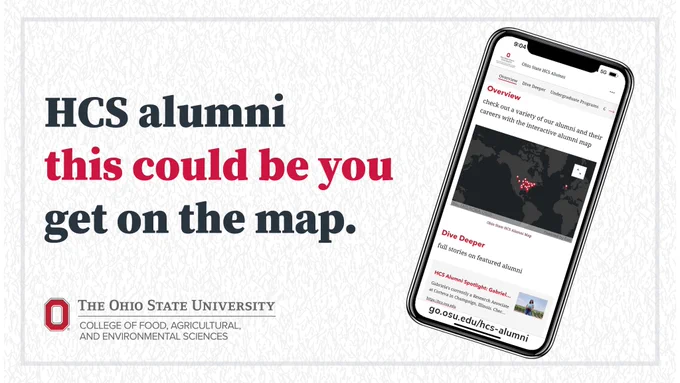 Text reading HCS alumni this could be you get on the map on a white & gray background with a cell phone showing a preview of the new alumni map on go.osu.edu/hcs-alumni