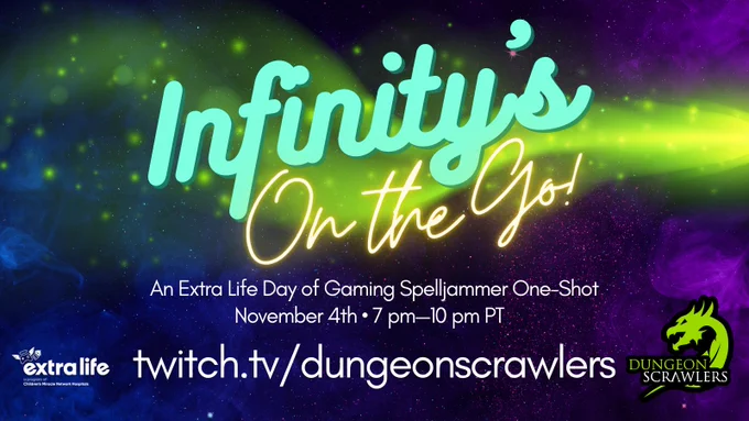 A colorful space background split by the chartreuse tail of a comet. Over this, the title in bubbly turquoise and neon yellow letters: Infinity's: One the Go!

November 4th * 7-10pm PT on Twitch.tv/dungeonscrawlers