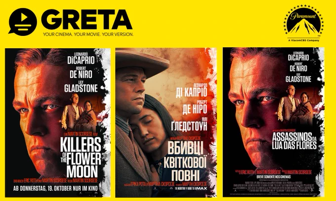 Auf gelbem Grund drei Mal das Filmplakat von Killers of the Flower Moon in drei verschiedenen Sprachen. Zudem das Greta und das Paramount Logo.
