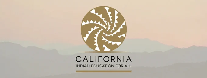 A silhouette of a mountain range in the distance. Over top, black text reads "California Indian Education For All." Above the text is a gold and white geometric logo.