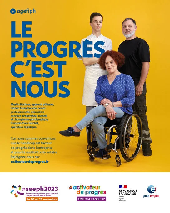 Visuel: Sur fond Jaune on retrouve 3 personnes en situation de handicap visible ou non. 
Le progrès c'est nous 
Les Logos 