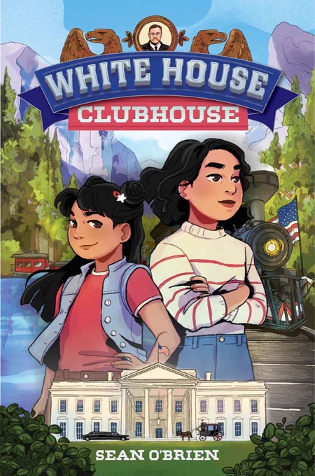 The cover of WHITE HOUSE CLUBHOUSE shows two girls standing in front of  a scene that includes mountains, a train, and an American flag. In front of them is an image of the White House, with a limo on one side and a horse-drawn carriage on the other.