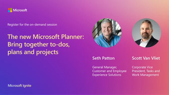 Text reads "Register for the on-demand session. The new Microsoft Planner: Bring together to-dos, plans, and projects. Seth Patton and Scott Van Vliet."