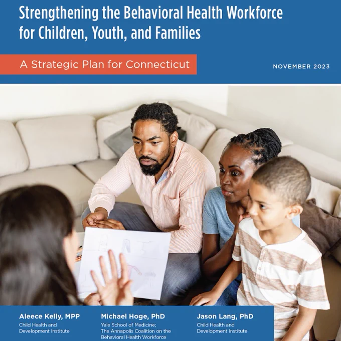 Strengthening the Behavioral Health Workforce for Children, Youth, and Families: A Strategic Plan for Connecticut