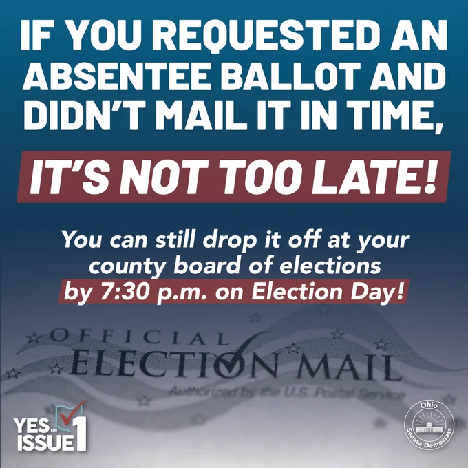This is a blue graphic with text that reads, ‘IF YOU REQUESTED AN ABSENTEE BALLOT AND DIDN’T MAIL IT IN TIME, IT’S NOT TOO LATE! You can still drop it off at your county board of elections by 7:30 p.m. on Election Day!’

