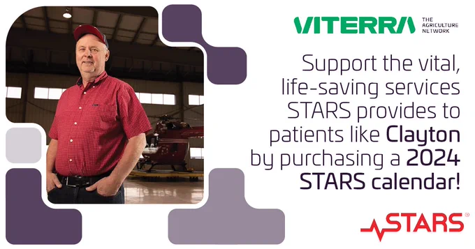 Graphic including a photo of a man in a red shirt with a STARS helicopter behind him to the right. With the Viterra: The Agriculture Network logo on the upper right corner and the STARS logo on the bottom right corner with the following text between: Support the vital, life-saving services STARS provides to patients like Clayton, purchase a 2024 STARS calendar!