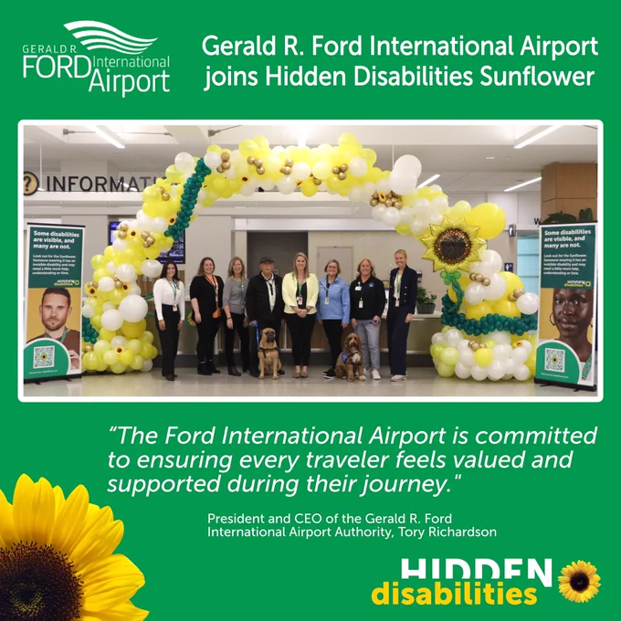 Infographic: Gerald R. Ford International Airport joins Hidden Disabilities Sunflower. President and CEO of the Gerald R. Ford International Airport Authority Tory Richardson, said: “The Ford International Airport is committed to ensuring every traveler feels valued and supported during their journey”

Photo on infographic shows a group of employees wearing Sunflower lanyards under an arch of yellow, white and gold balloons adorned with decorative sunflowers.