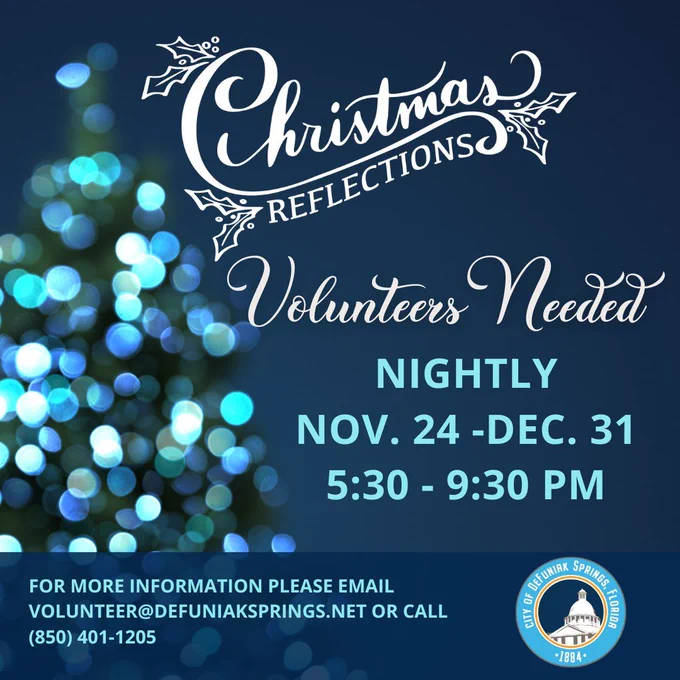 🎄Christmas Reflections Needs Volunteers🎄
'Tis the season for Christmas Reflections and the City of DeFuniak Springs is looking for amazing volunteers and community partners to come out, give back to your community and help support Christmas Reflections this 2023 holiday season. Volunteers will greet visitors and collect entrance fees. The Christmas Reflections event will open nightly from November 24, - December 31, with hours of operation beginning at 5:30 pm - 9:30 pm.
FOR MORE INFORMATION PLEASE EMAIL:
VOLUNTEER@DEFUNIAKSPRINGS.NET OR CALL (850) 401-1205

#volunteerfun
#defuniakspringsChristmasSpirit