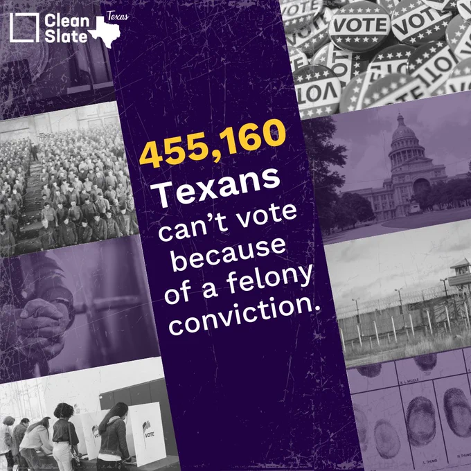 Text reads:
455,160 Texans can't vote because of a felony conviction.